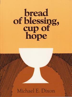 Bread of Blessing, Cup of Hope