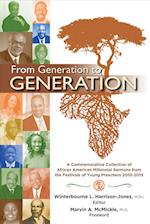 From Generation to Generation: A Commemorative Collection of African American Millennial Sermons from the Festivals of Young Preachers 2010-2015 