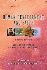 Human Development and Faith (Second Edition): Life-Cycle Stages of Body, Mind, and Soul 