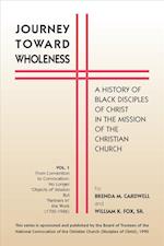 Journey Towards Wholeness: A History of Black Disciples of Christ in the Mission of the Christian Church 