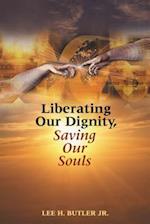 Liberating Our Dignity, Saving Our Souls: A New Theory of African American Identity Formation 