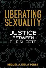 Liberating Sexuality: Justice Between the Sheets 