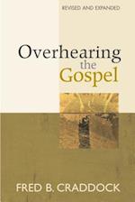 Overhearing the Gospel: Revised and Expanded Edition 