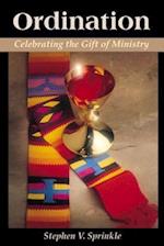 Ordination: Celebrating the Gift of Ministry 