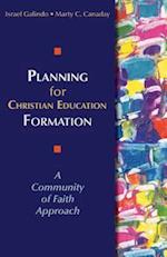 Planning for Christian Education Formation: A Community of Faith Approach 