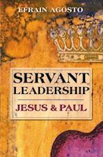 Servant Leadership: Jesus & Paul 
