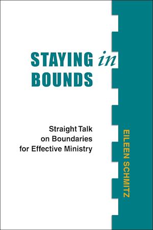 Staying in Bounds: Straight Talk on Boundaries for Effective Ministry