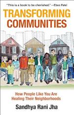Transforming Communities: How People Like You Are Healing Their Neighborhoods 