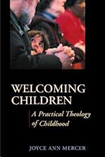 Welcoming Children: A Practical Theology of Childhood 