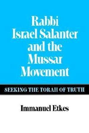 Rabbi Israel Salanter and the Mussar Movement