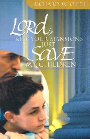 Lord, Keep You Mansions--Just Save My Children