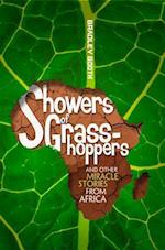 Showers of Grasshoppers and Other Miracle Stories from Africa