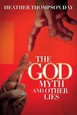 The God Myth and Other Lies