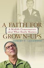 A Faith for Grown-Ups