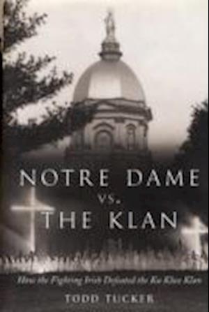 Notre Dame Vs. the Klan