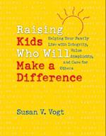 Raising Kids Who Will Make a Difference