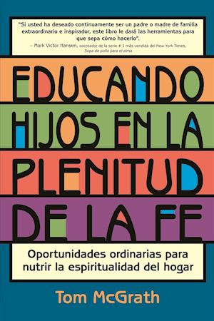 Educando Hijos En La Plenitud de la Fe