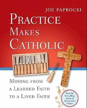 Practice Makes Catholic