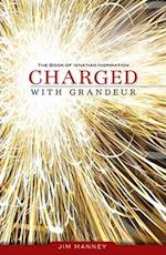 Charged with Grandeur