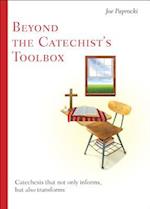 Beyond the Catechist's Toolbox