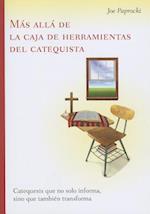 Más Allá de la Caja de Herramientas del Catequista / Beyond the Catechist's Toolbox
