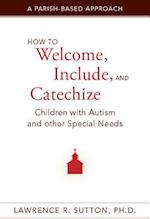 How to Welcome, Include, and Catechize Children with Autism and Other Special Needs