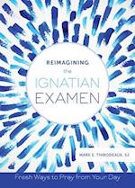 Reimagining the Ignatian Examen