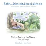 Shhh...God Is in the Silence (Bilingual Edition)