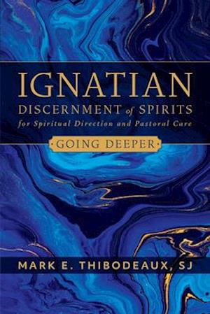 Ignatian Discernment of Spirits in Spiritual Direction and Pastoral Care