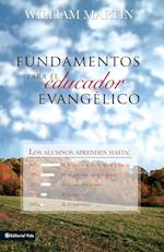 Fundamentos Para El Educador Evangelico