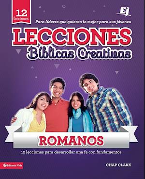 Lecciones biblicas creativas: Romanos: !Fe al rojo vivo!