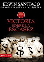 Victoria Sobre La Escasez