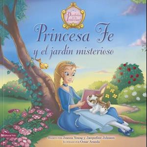 Princesa Fe y El Jardín Misterioso = Princess Faith's Mysterious Garden