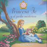 Princesa Fe y El Jardín Misterioso = Princess Faith's Mysterious Garden