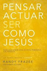 Pensar, Actuar, Ser Como Jesús