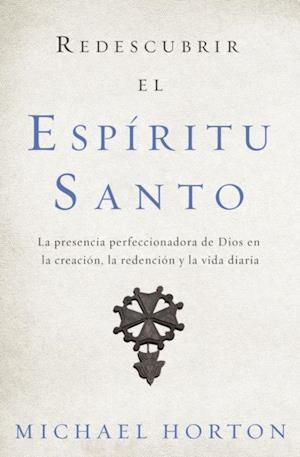 Redescubrir el Espíritu Santo