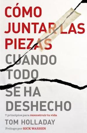 Cómo Juntar Las Piezas Cuando Todo Se Ha Deshecho