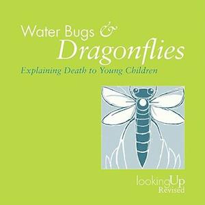 Water Bugs and Dragonflies Explaining Death to Children