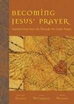 Becoming Jesus' Prayer