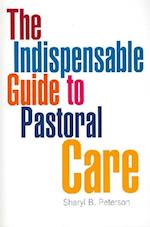 The Indispensable Guide to Pastoral Care