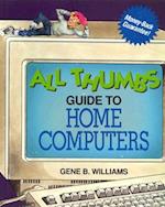 All Thumbs Guide to Home Computers