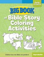 Big Book of Bible Story Coloring Activities for Early Childhood