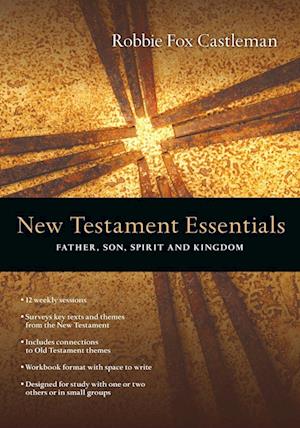 New Testament Essentials – Father, Son, Spirit and Kingdom