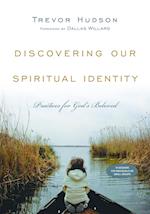 Discovering Our Spiritual Identity - Practices for God`s Beloved