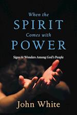 When the Spirit Comes with Power