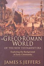 The Greco-Roman World of the New Testament Era: Exploring the Background & Early Christianity 