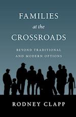 Families at the Crossroads: Beyond Tradition & Modern Options 