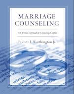 Marriage Counseling - A Christian Approach to Counseling Couples