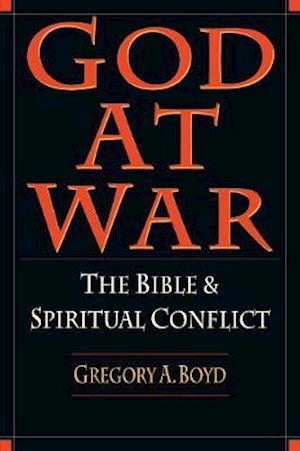 God at War – The Bible and Spiritual Conflict