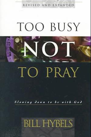 Too Busy Not to Pray